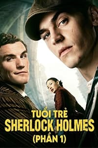 Tuổi Trẻ Sherlock Holmes Phần 1